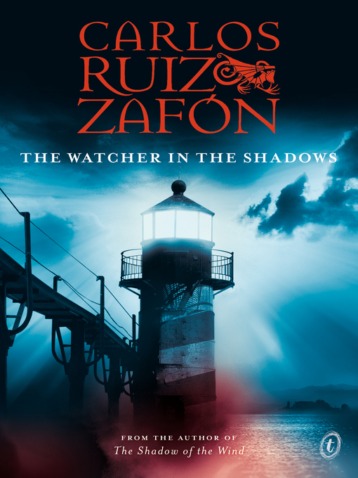 Title details for The Watcher in the Shadows by Carlos Ruiz Zafon - Available